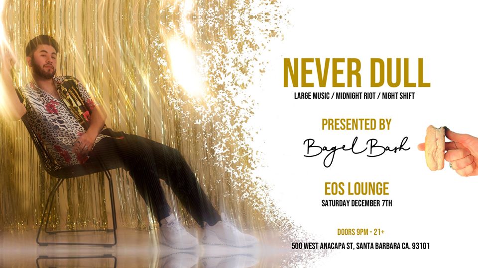 Never Dull at EOS Louge Santa Barbara (Flyer)