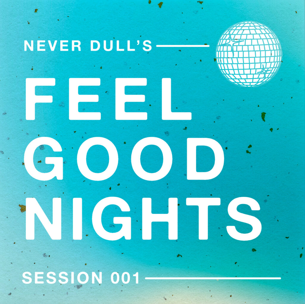 Flyer for Feel Good Nights Never Dull DJ Set