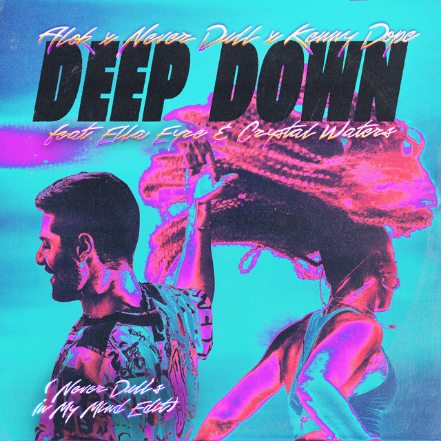 Deep Down [In My Mind Edit] – Never Dull