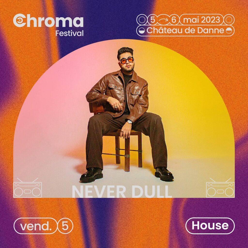 Never Dull Chroma Festival France Flyer