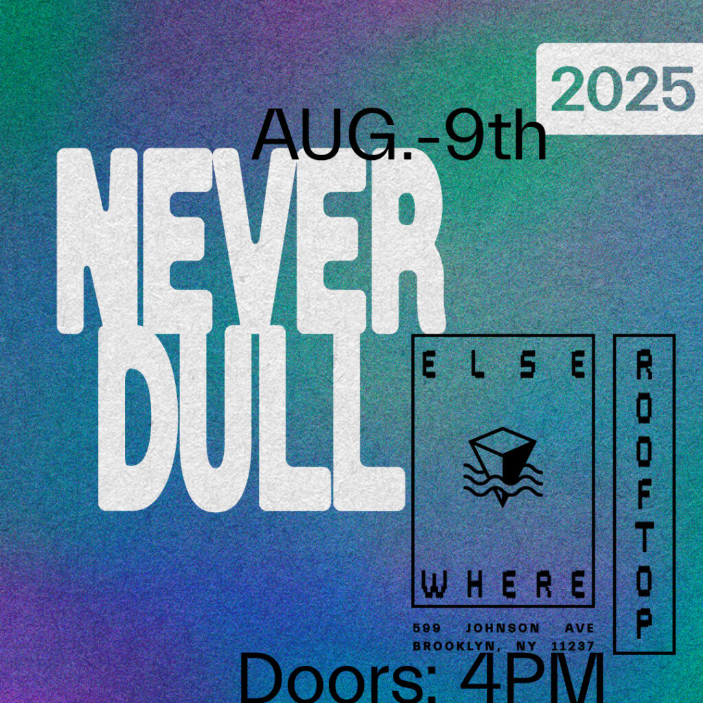 never dull-Elsewhere-2025-flyer