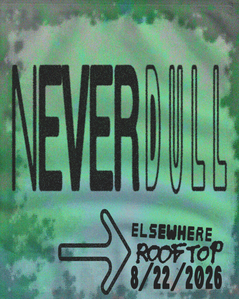 Never Dull at Elsewhere Rooftop Brooklyn NY August 2026 Flyer